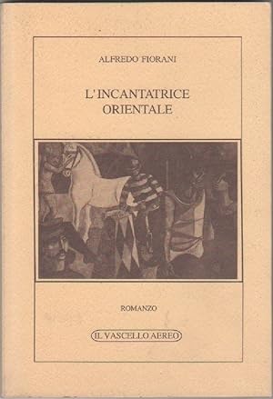 Seller image for L'incantatrice orientale - Fiorani, Alfredo for sale by libreria biblos
