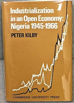 Seller image for Industrialization in an Open Economy: Nigeria 1945-1966 for sale by My Book Heaven