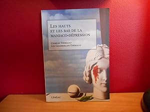 LES HAUTS ET LES BAS DE LA MANIACO-DEPRESSION