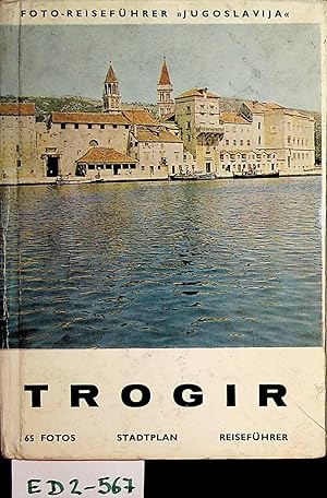 Bild des Verkufers fr Trogir : [Reisefhrer] / [Text: Ivanka Stojkovic-Nikolajevic. bers. aus d. Serbokroat. von Elisabeth Prager. Fotos: To o Dabac] (=Band der Serie "Foto-Reisefhrer Jugoslavija") zum Verkauf von ANTIQUARIAT.WIEN Fine Books & Prints