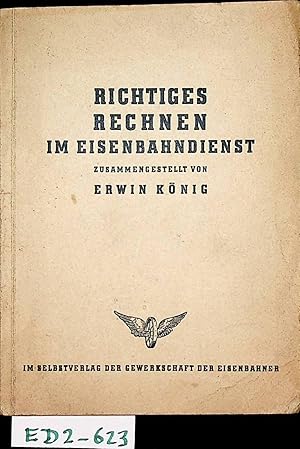 Imagen del vendedor de Richtiges Rechnen im Eisenbahndienst. a la venta por ANTIQUARIAT.WIEN Fine Books & Prints