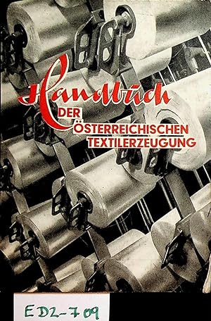 Handbuch der österreichischen Textilerzeugung 8. Ausgabe : Industrie und Gewerbebetriebe der Stic...