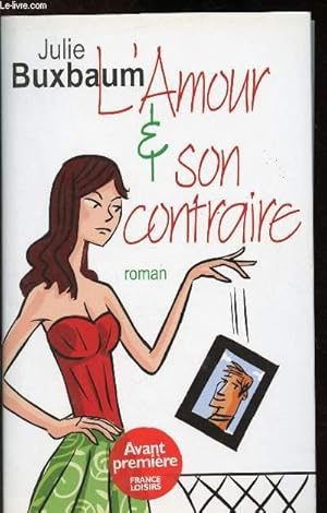 Bild des Verkufers fr L'amour & son contraire zum Verkauf von Le-Livre
