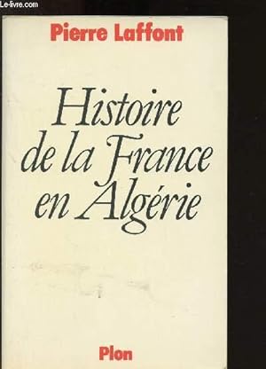 Bild des Verkufers fr Histoire de la France en Algrie zum Verkauf von Le-Livre