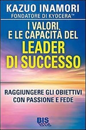 Seller image for Valori e capacit del leader di successo - Inamori Kazuo for sale by libreria biblos