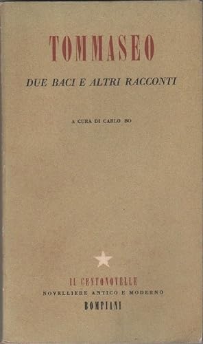Seller image for Due baci e altri racconti. Novelliere antico e moderno - Tommaseo Niccol for sale by libreria biblos