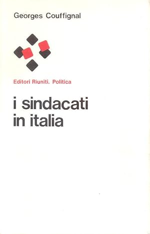 Bild des Verkufers fr I sindacati in Italia - George Couffignal zum Verkauf von libreria biblos