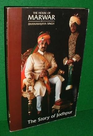Image du vendeur pour THE HOUSE OF MARWAR The Story of Jodhpur mis en vente par booksonlinebrighton