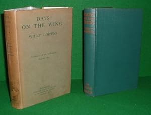 DAYS ON THE WING being the war memoirs of Major the Chevalier Willy Coppens de Houthulst. DSO MC ...