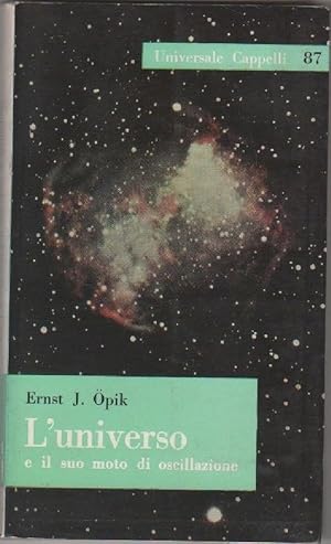 Image du vendeur pour L'universo e il suo moto di oscillazione - Ernst J. Opik mis en vente par libreria biblos