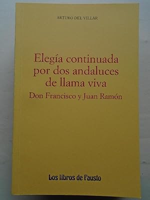 Imagen del vendedor de Elega Continuada por Dos Andaluces de llama Viva, Don Francisco y Don Ramn. (Dedicatoria autgrafa.) a la venta por Carmichael Alonso Libros