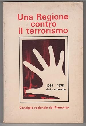 Image du vendeur pour Una regione contro il terrorismo 1969-1978 dati e cronache. Consiglio regionale del Piemonte mis en vente par libreria biblos