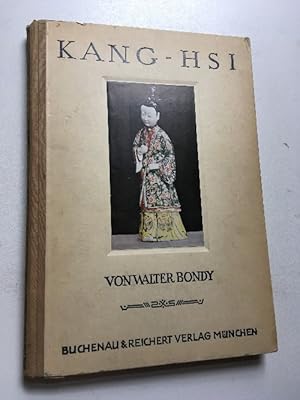 Kang-hsi. Eine Blüte-Epoche der chinesischen Porzellankunst.