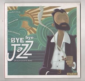 Seller image for Bye bye jazz - Luca Scornaienchi, Alessandro Rak, Andrea Scoppetta for sale by libreria biblos