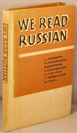 We Read Russian; Collection of Russian Texts with Notes and Exercises for English-Speaking Studen...