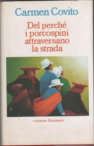 Immagine del venditore per Del perch i porcospini attraversano la strada - Covito Carmen venduto da libreria biblos