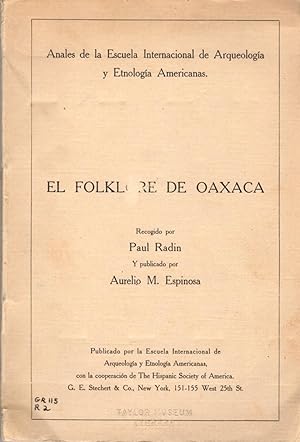 El Folklore De Oaxaca: Anales De La Escuela Internacional De Arqueologia y Etnologia Americanas