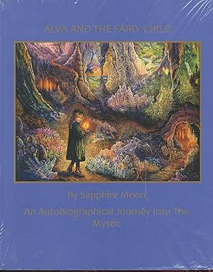 Imagen del vendedor de Alva And The Fairy Child: An Autobiographical Journey into the Mystic a la venta por Warren Hahn