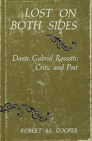Image du vendeur pour Lost on Both Sides : Dante Gabriel Rossetti : Critic and Poet mis en vente par Warren Hahn