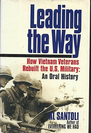 Seller image for Leading the Way: How Vietnam Veterans Rebuilt the U.S. Military: An Oral History for sale by Warren Hahn