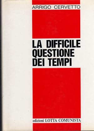 Seller image for La difficile questione dei tempi - Cervetto Arrigo for sale by libreria biblos