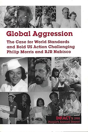 Bild des Verkufers fr Global Aggression: The Case for World Standards and Bold US Action Challenging Philip Morris and RJR Nabisco (People's Annual Report) zum Verkauf von Warren Hahn