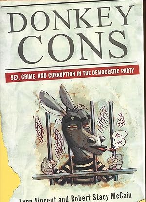 Bild des Verkufers fr Donkey Cons: Sex, Crime, And Corruption in the Democratic Party zum Verkauf von Warren Hahn