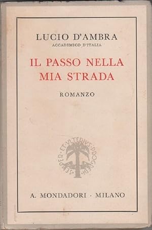 Seller image for Il Passo nella mia strada - Lucio D'Ambra for sale by libreria biblos