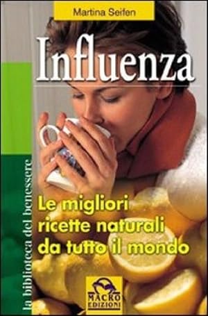 Seller image for Influenza. Le migliori ricette naturali da tutto il mondo for sale by libreria biblos