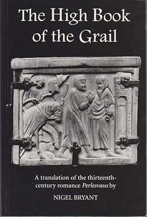 The High Book of the Grail: A Translation of the Thirteenth Century Romance of Perlesvaus