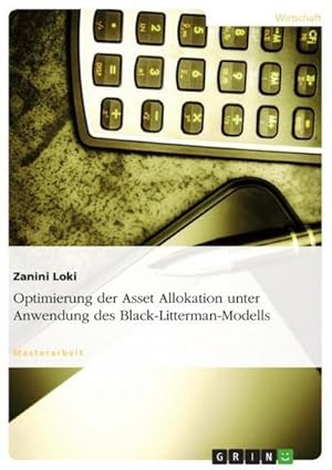 Seller image for Optimierung der Asset Allokation unter Anwendung des Black-Litterman-Modells for sale by AHA-BUCH GmbH