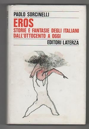 Imagen del vendedor de Eros storie e fantasie degli italiani dall'ottocento a oggi - Paolo Sorcinelli a la venta por libreria biblos