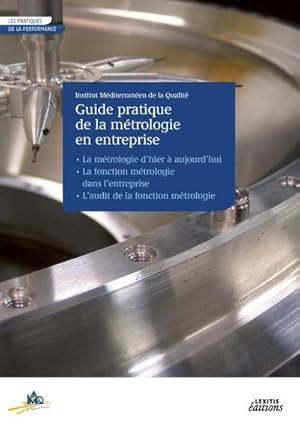 Seller image for Le Guide pratique de la mtrologie en entreprise for sale by AHA-BUCH GmbH