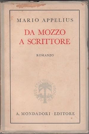 Image du vendeur pour Da mozzo a scrittore. Attraverso il mondo. Appelius Mario mis en vente par libreria biblos