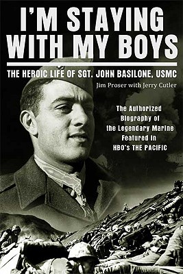 Imagen del vendedor de I'm Staying with My Boys: The Heroic Life of Sgt. John Basilone, USMC (Paperback or Softback) a la venta por BargainBookStores
