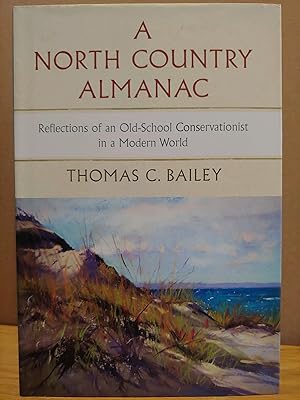 Seller image for A North Country Almanac: Reflections of an Old-School Conservationist in a Modern World (Dave Dempsey Environmental Studies) for sale by H.S. Bailey