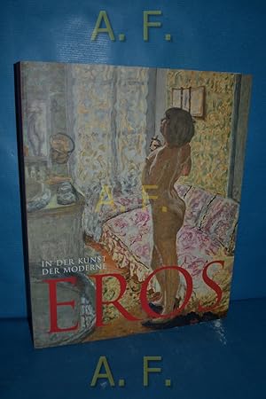 Imagen del vendedor de Eros in der Kunst der Moderne, 1. Mrz - 22. Juli 2007 Ba-Ca Kunstforum Wien. a la venta por Antiquarische Fundgrube e.U.