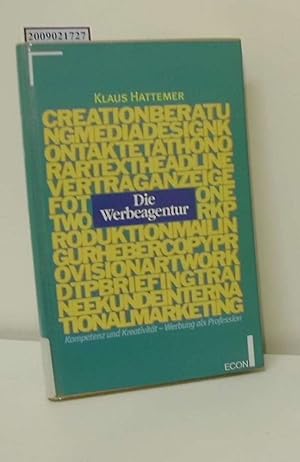 Bild des Verkufers fr Die Werbeagentur : Kompetenz und Kreativitt - Werbung als Profession / Klaus Hattemer zum Verkauf von ralfs-buecherkiste