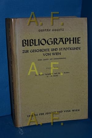 Seller image for Bibliographie zur Geschichte und Stadtkunde von Wien Teil: Bd. 4., 15. Profane Topographie nach den 21 Bezirken : (2.-21. Bezirk) for sale by Antiquarische Fundgrube e.U.
