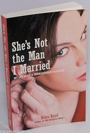 Seller image for She's Not the Man I Married: my life with a transgender husband for sale by Bolerium Books Inc.