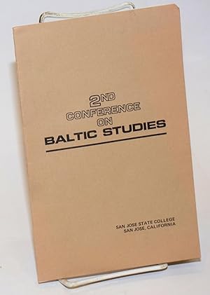 Second Conference on Baltic Studies, co-sponsored by San Jose State College and the Association f...