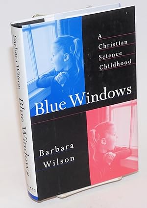 Blue Windows; a Christian Science childhood