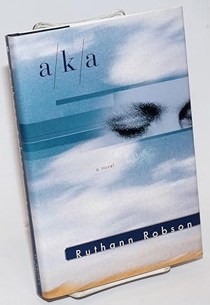 Imagen del vendedor de a/k/a a novel a la venta por Bolerium Books Inc.