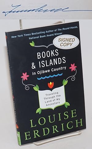 Books & islands in Ojibwe Country: traveling through the land of my ancestors [signed]