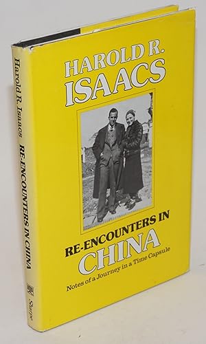 Seller image for Re-Encounters in China; Notes of a Journey in a Time Capsule for sale by Bolerium Books Inc.