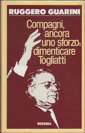 Imagen del vendedor de Compagni, ancora uno sforzo: dimenticare Togliatti - Guarini Ruggero a la venta por libreria biblos
