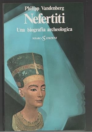 Immagine del venditore per Nefertiti. Una biografia archeologica - P. Vandenberg venduto da libreria biblos