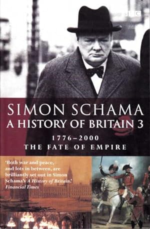 A History of Britain 3: Fate of Empire; 1776-2000