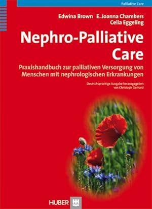 Nephro-Palliative Care: Praxishandbuch zur palliativen Versorgung von Menschen mit Nierenerkranku...