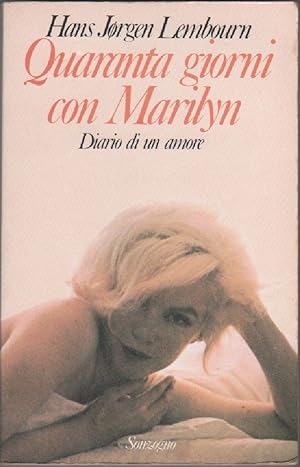 Imagen del vendedor de Quaranta giorni con Marilyn Diario di un amore - Lembourn Hans Jorgen a la venta por libreria biblos